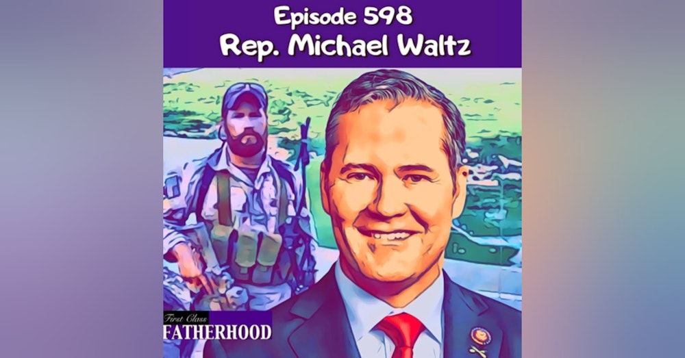 #598 Congressman Michael Waltz