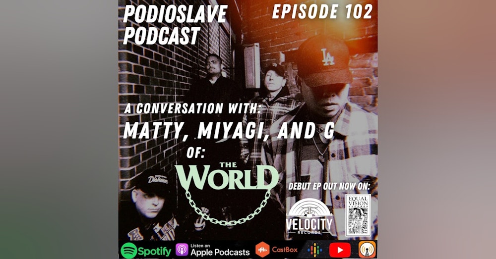 Episode 102: A Conversation with The World (Matty, Miyagi, and G)