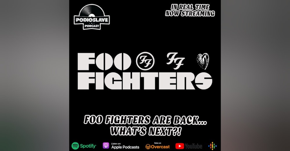 In Real Time: Foo Fighters Are Back…What’s Next?