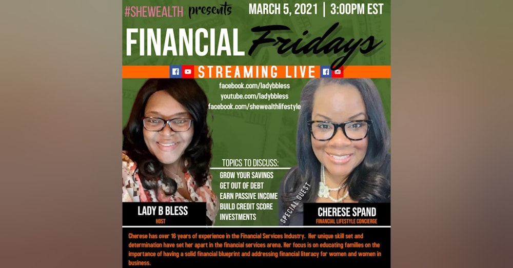 #26 March 5, 2021 - (Cherese Spand) Financial Fridays