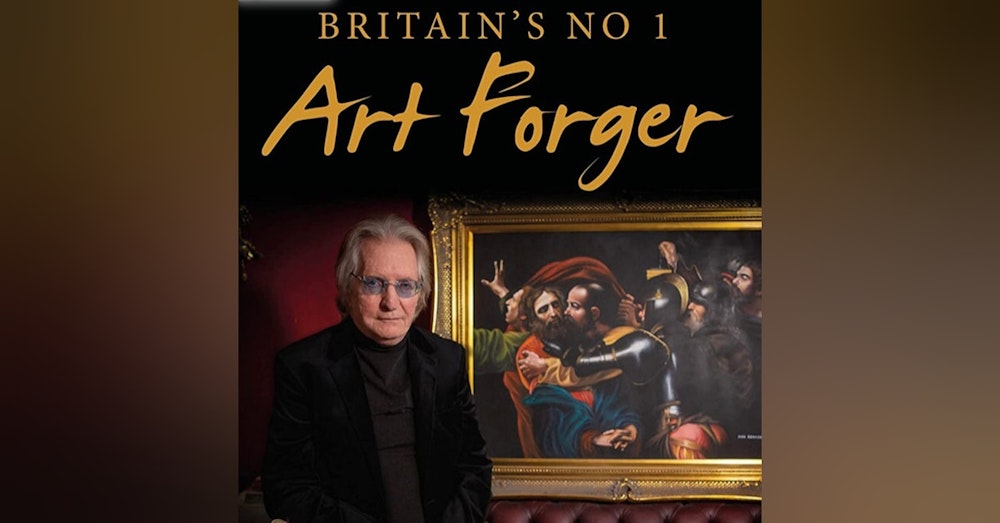 Britain's Number 1 Art Forger. Max Brandrett, The life of a Cheeky Faker. Talking with Clay Small and Jim Herlihy