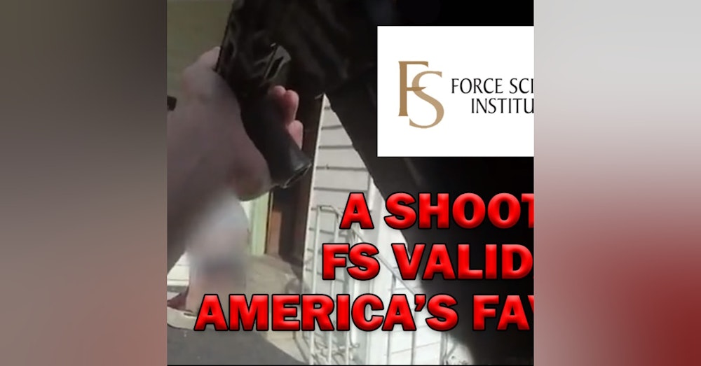 Force Science Shooting Facts Justifying Deadly Force Validated! LEO Round Table S07E52e