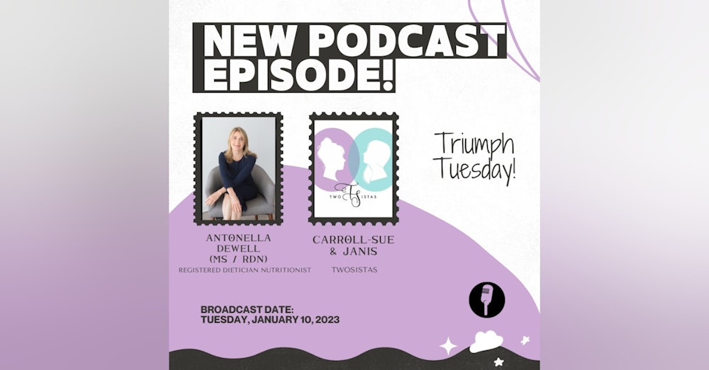TriumphTuesday with Antonella Dewell (MS, RDN) - 01.10.23