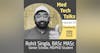 Med Tech Talks Ep. 28 - Speaking the Truth with Rohit Singla