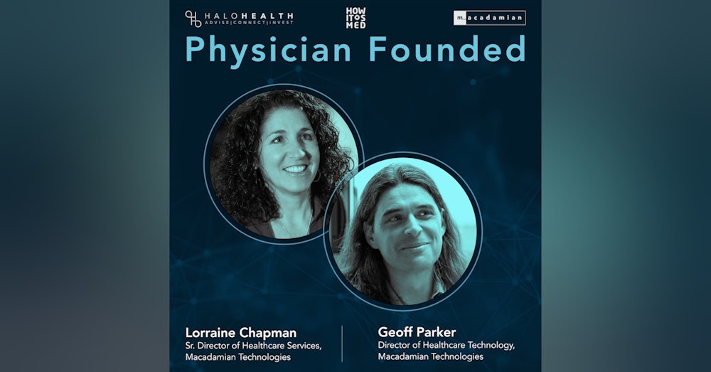 Physician Founded Ep. 4 - Geoffrey Parker and Lorraine Chapman