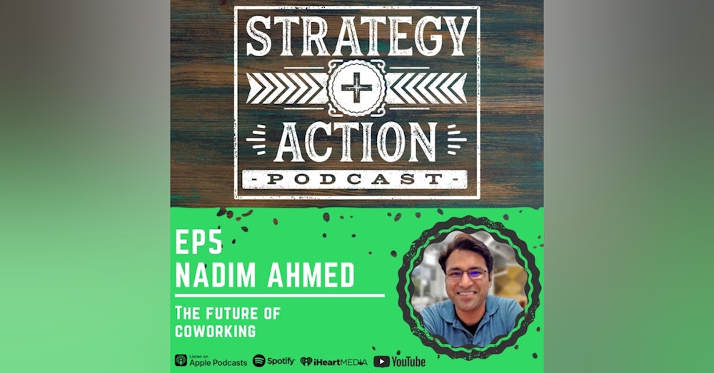 Ep5 Nadim Ahmed - The Future of Coworking