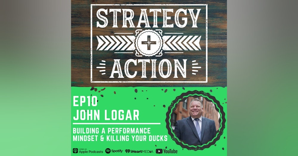 Ep10 John Logar - Performance Mindset and Killing Ducks