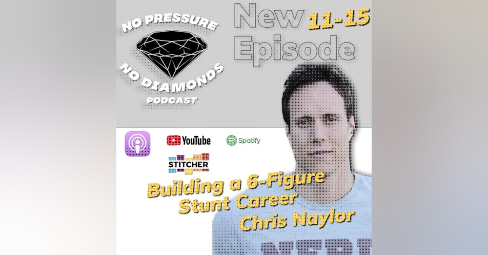EP.27 Building a 6-Figure Stunt Career w/ Chris Naylor