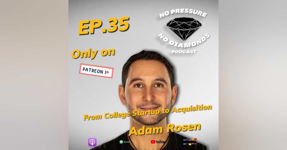 From College Startup to Acquisition with Adam Rosen