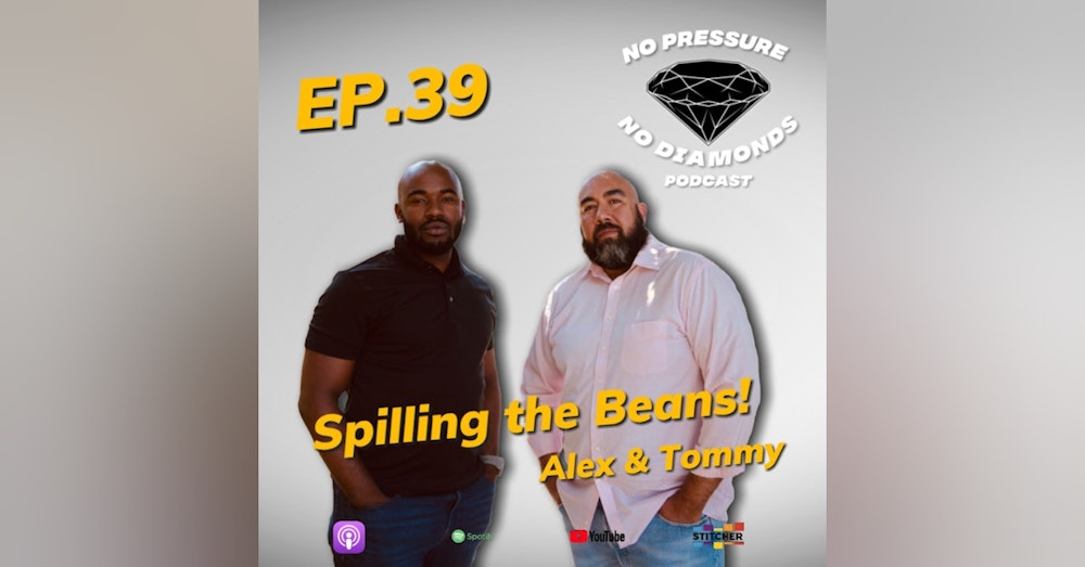 EP.39 Spilling the Beans with Alex and Tommy