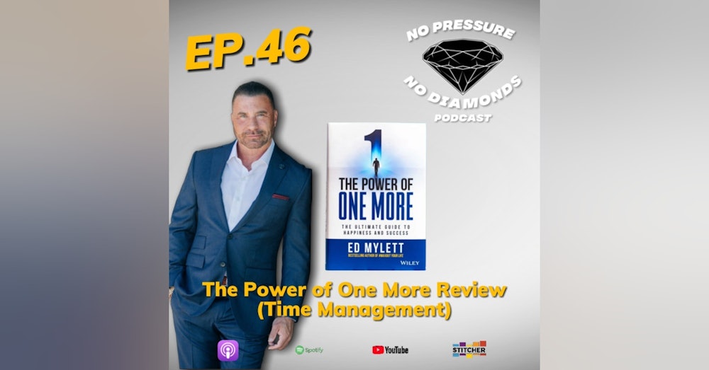EP. 46 The Power of One More Review (Time Management) by Ed Mylett