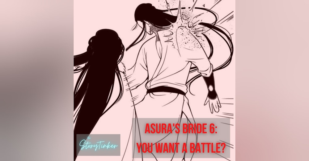 Asura's Bride 6: You Want a Battle? (with Josalynn, Teri, and Vita)
