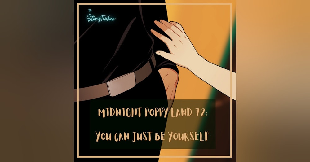 Midnight Poppy Land 72: You Can Just Be Yourself (with Smut Sisters, Copy Pastel and Begonia Rex)