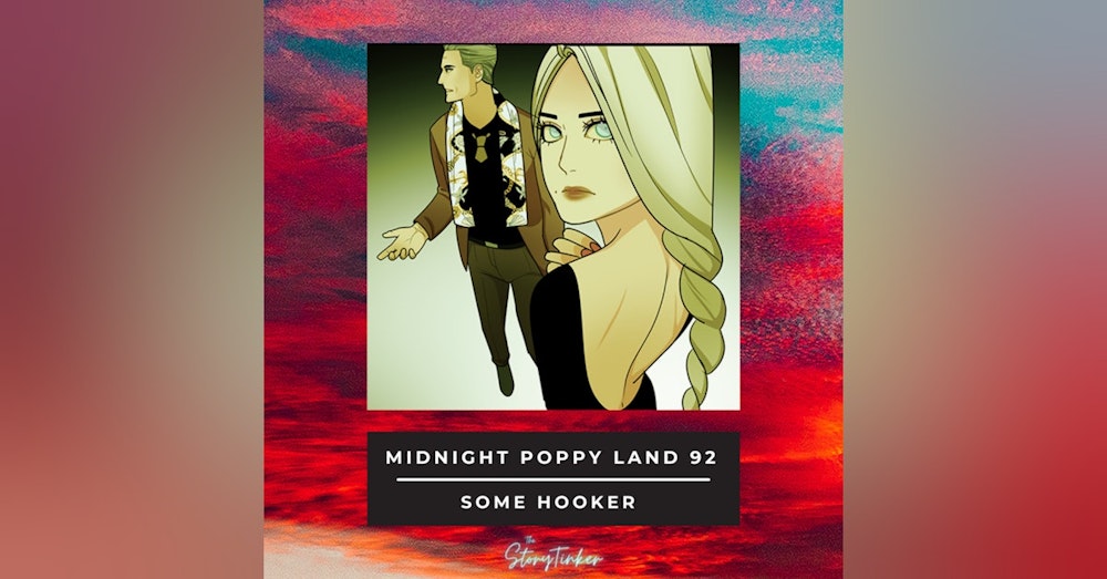 Midnight Poppy Land 92: Some Hooker (with Shirin and Veronica)
