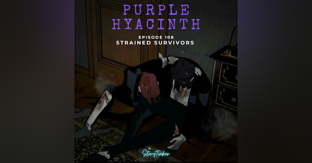 Purple Hyacinth 108 Analysis: Strained Survivors (with Bundin and Emma)