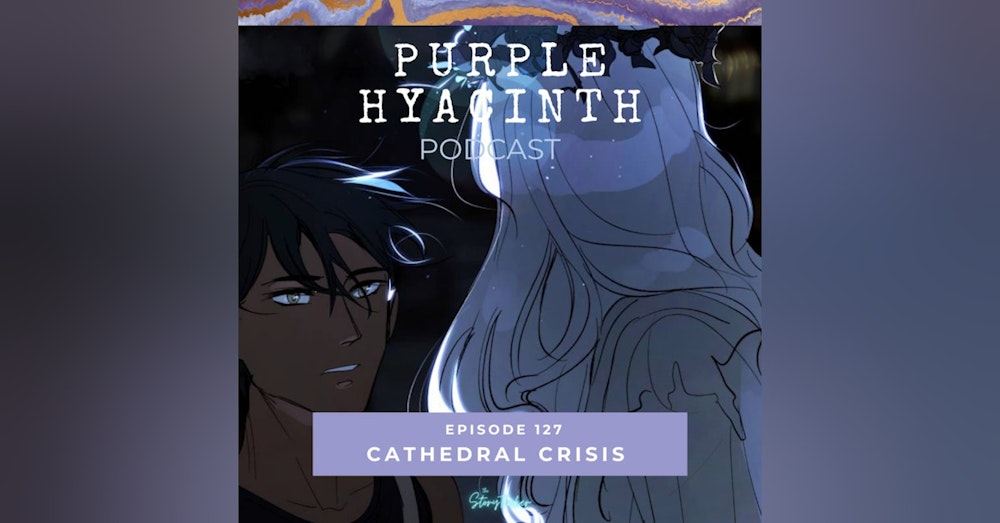 Purple Hyacinth 127: Cathedral Crisis (with Bundin and Fwoot)