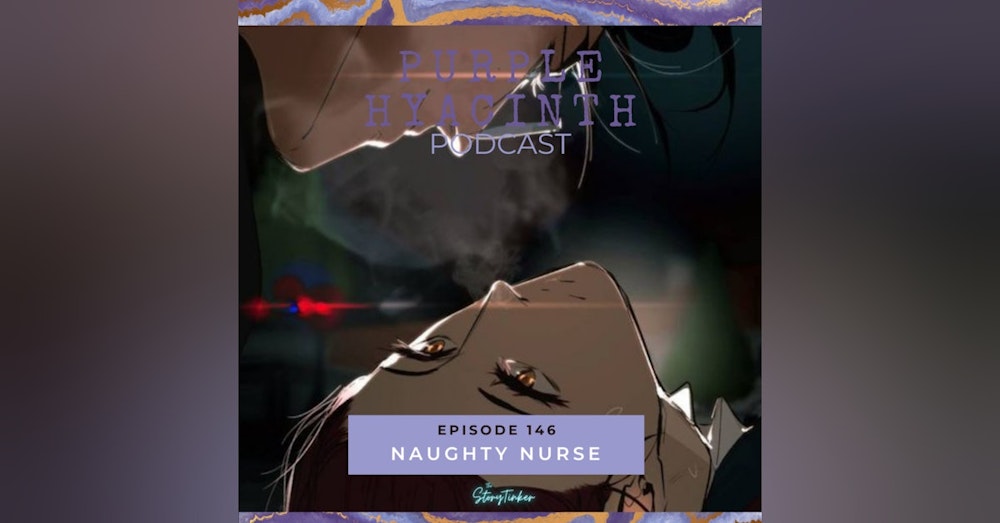 Purple Hyacinth 146: Naughty Nurse (with Mem)