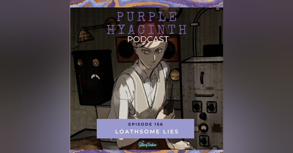 Purple Hyacinth 156: Loathsome Lies (with Bundin and Mossy)
