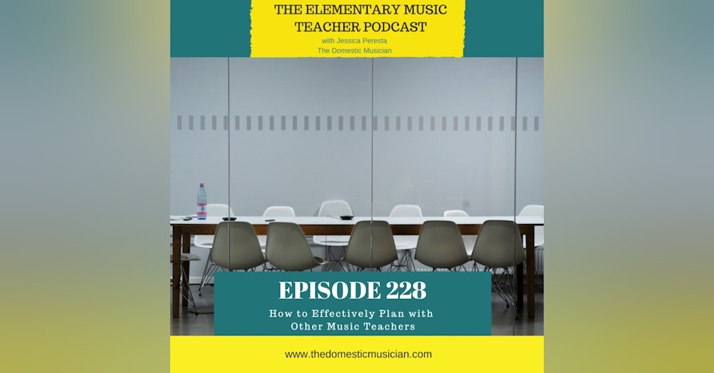 228- How to Effectively Plan with Other Music Teachers