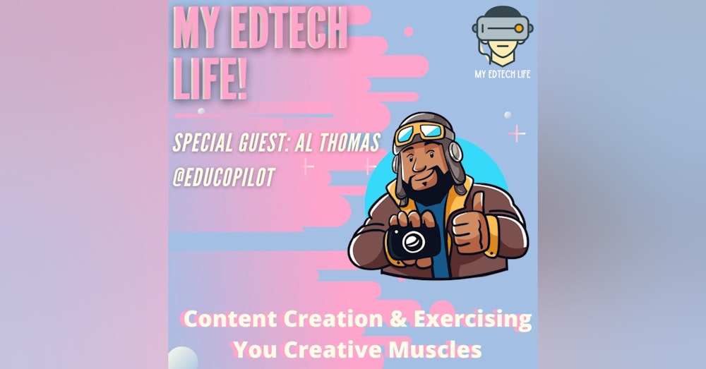 Episode 20: Content Creation & Exercising Your Creative Muscles with Al Thomas