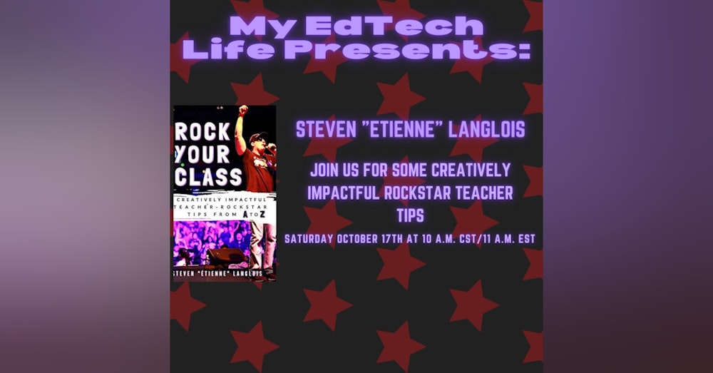 Episode 27: My EdTech Life Presents: Rock Your Class with Steven 