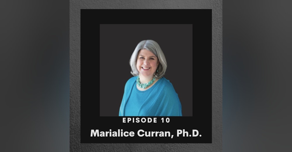Episode 10: A Good Digital Citizen-Marialice Curran Ph.D
