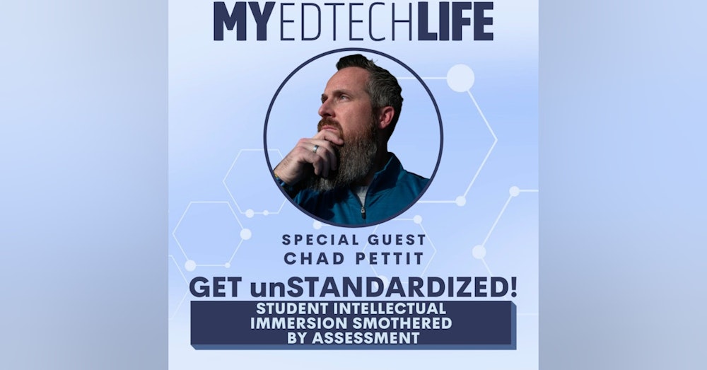 Episode 119: Get unStandardized! Student Intellectual Immersion Smothered by Assessement
