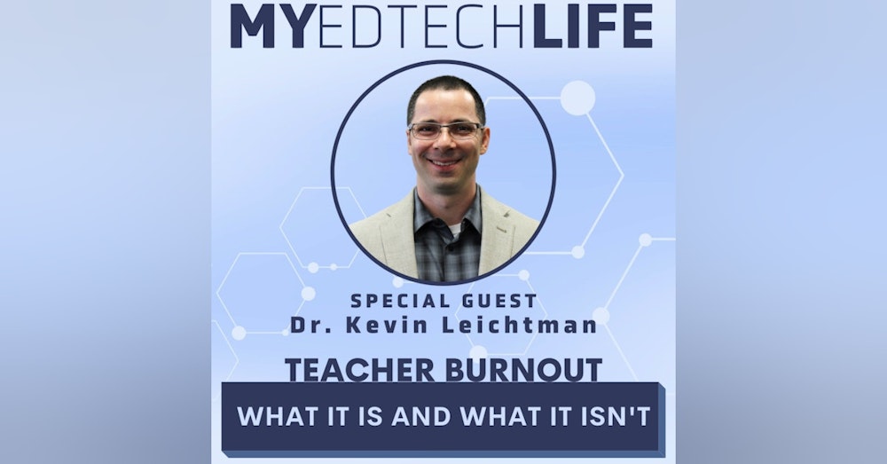 Episode 149: Teacher Burnout. What It Is and What It Isn’t