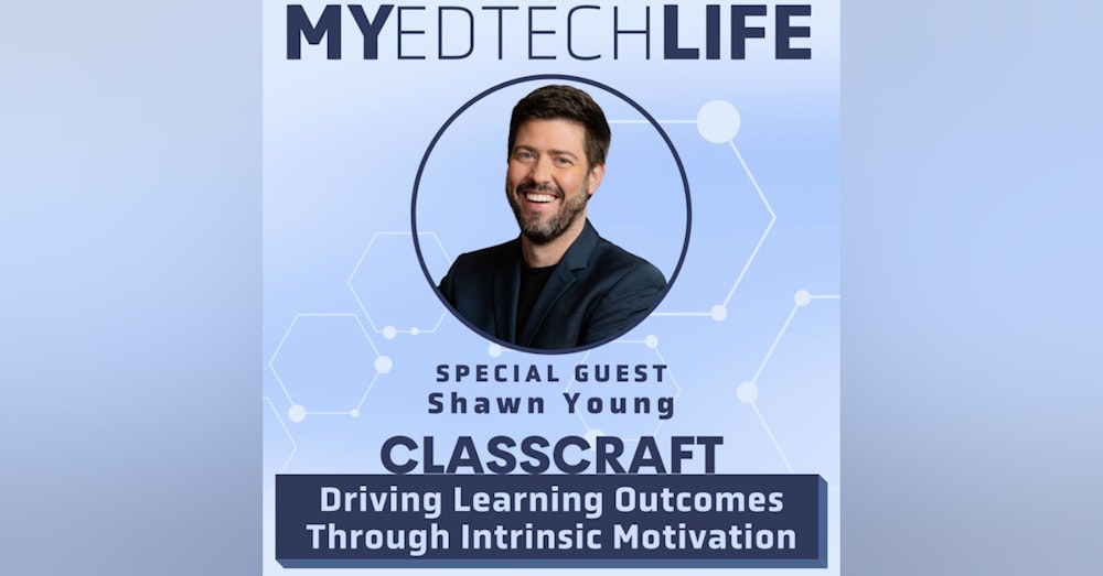 Episode 154: Classcraft: Driving Learning Outcomes Through Intrinsic Motivation
