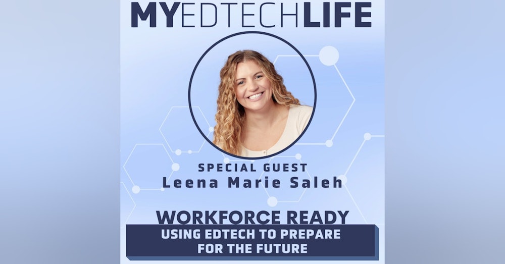 Episode 172: Workforce Ready: Using EdTech to Prepare for the Future