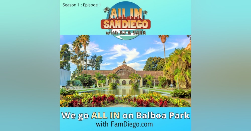 ALL IN on Balboa Park with Famdiego.com