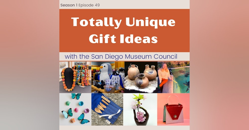 Totally Unique Gift Ideas with the San Diego Museum Council