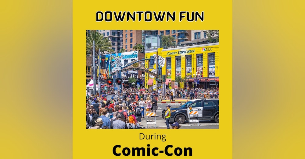 Downtown Fun During Comic-Con