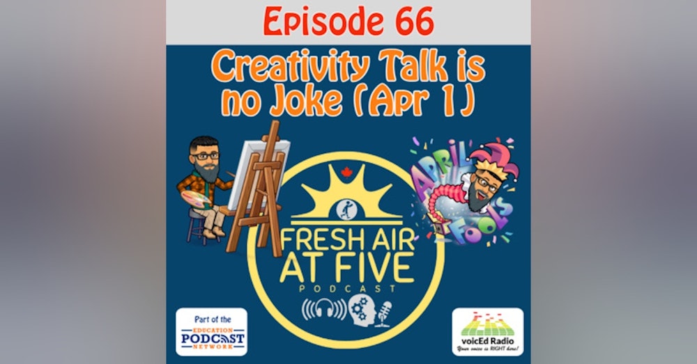 Creativity Talk is No Joke - FAAF 66