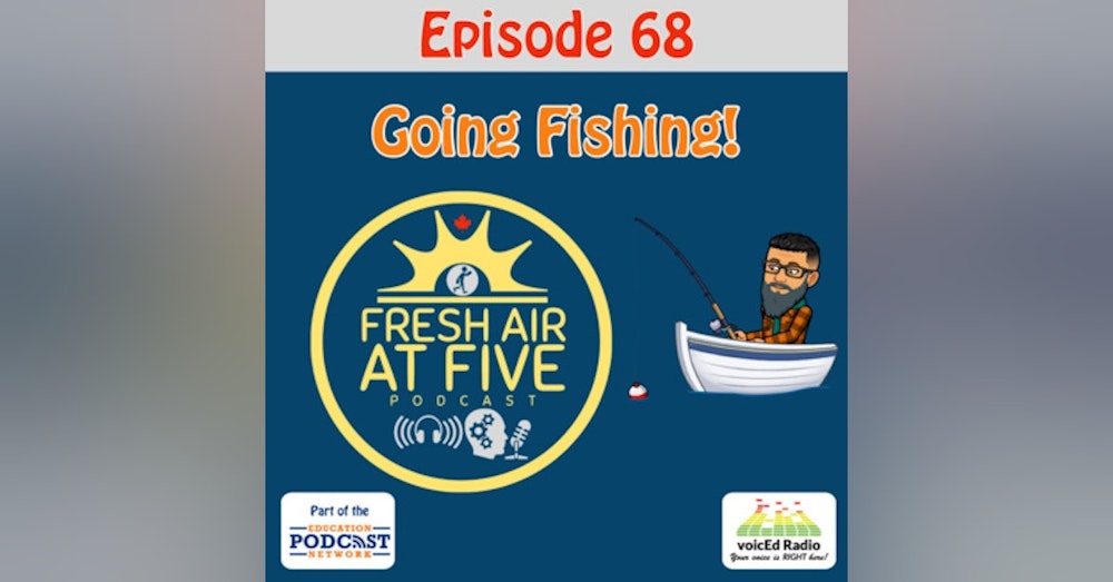 Going Fishing - FAAF 68