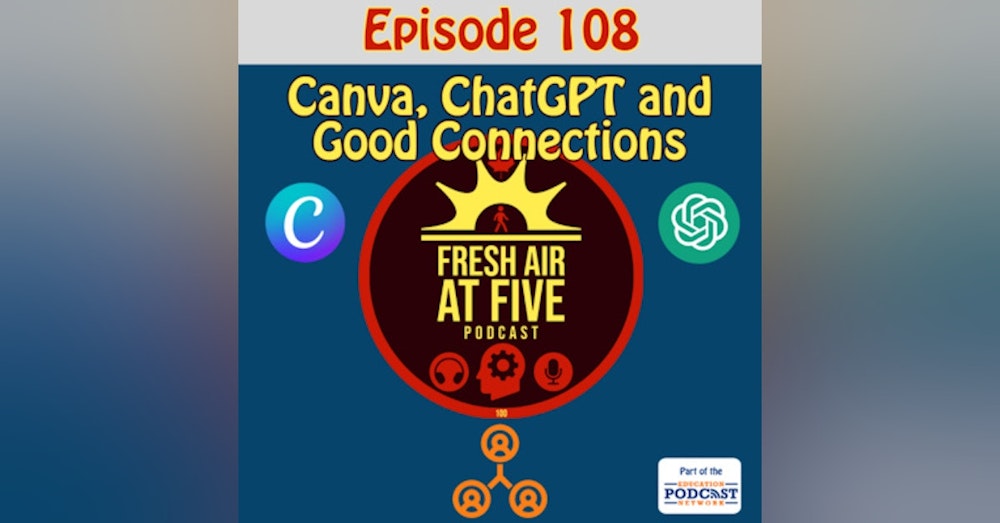 Canva, ChatGPT and Good Connections - FAAF 108
