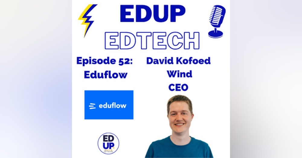 52: Social and Collaborative Learning with Eduflow CEO David Kofoed Wind