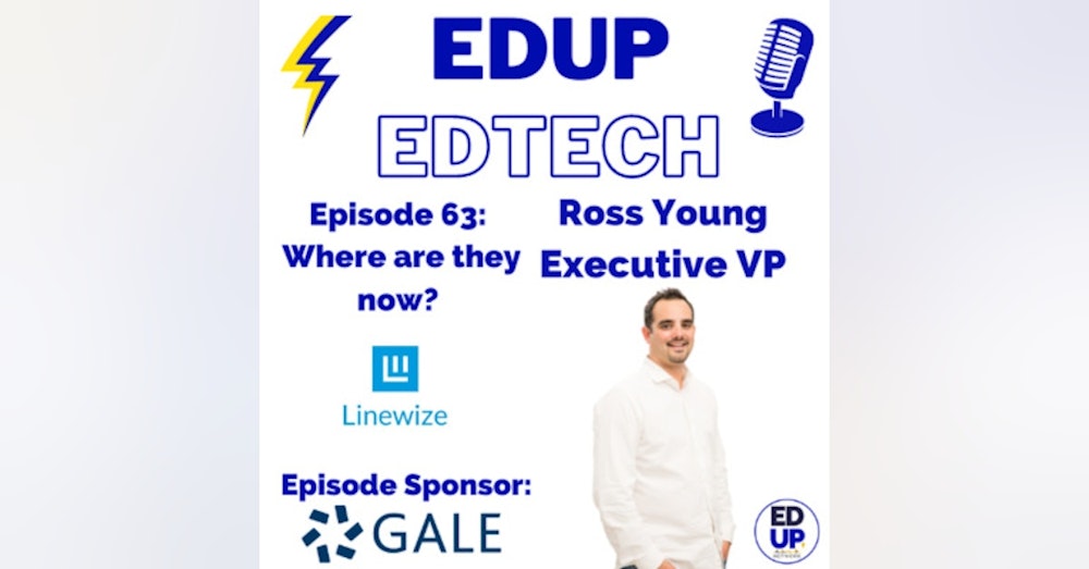 63: Where Are They Now? A Conversation with Ross Young, Executive VP of Linewize