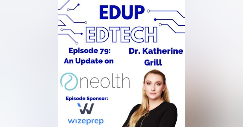 79: Where are They Now? A special catching up episode with Dr. Katherine Grill, CEO and Co-Founder, Neolth