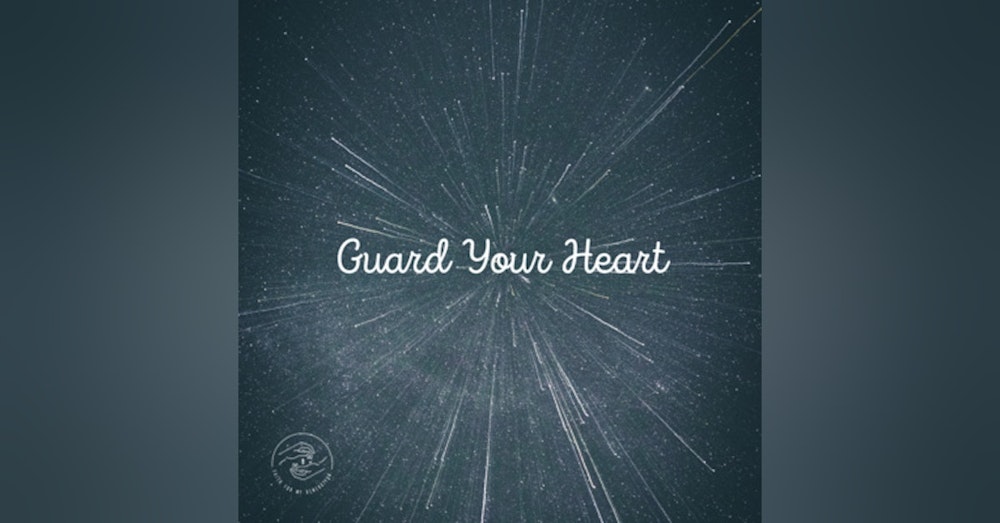 Guard Your Heart!