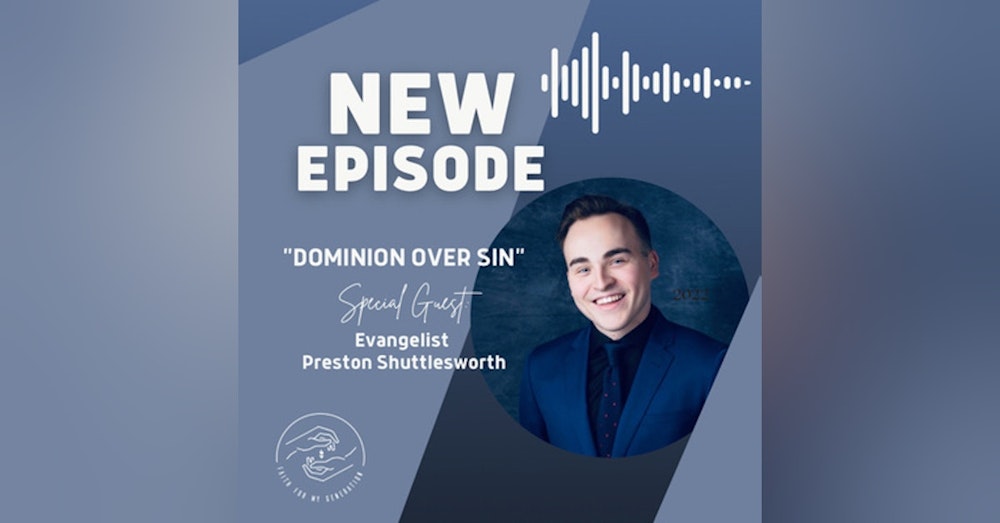 Dominion Over Sin with Guest Evangelist Preston Shuttlesworth