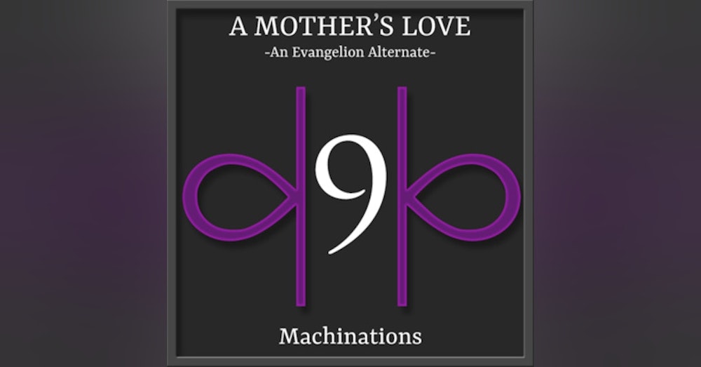 E09 | A Mother's Love - Machinations