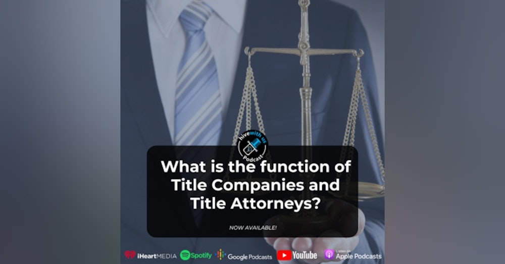 What is the function of Title Companies and Title Attorneys? (Episode 12)