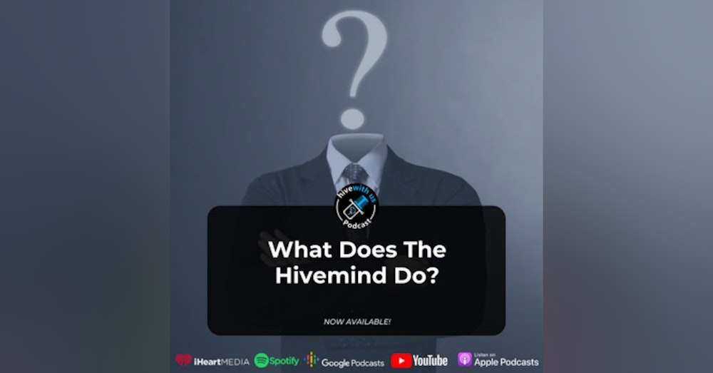 What Does The Hivemind Do? (Episode 15)