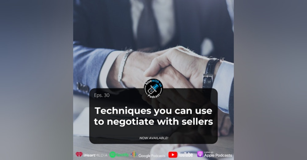 Ep 60- Techniques you can use to negotiate with sellers