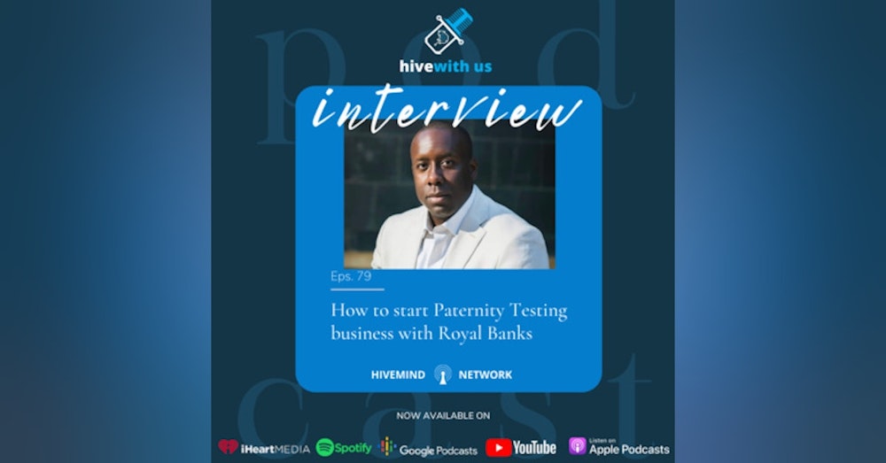 Ep 79- How to start Paternity Testing business with Royal Banks