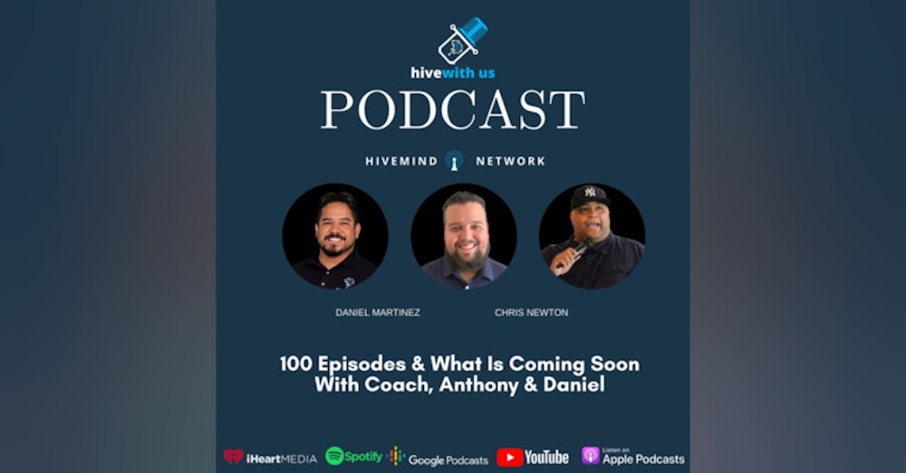 100 Episodes & What Is Coming Soon With Coach, Anthony Gaona & Daniel Martinez