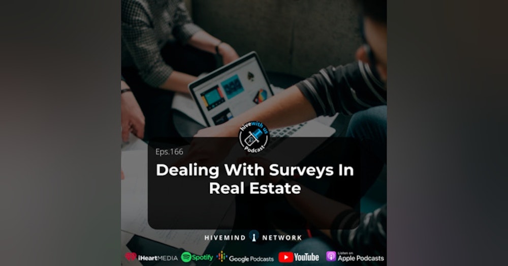 Ep 166- Dealing With Surveys In Real Estate