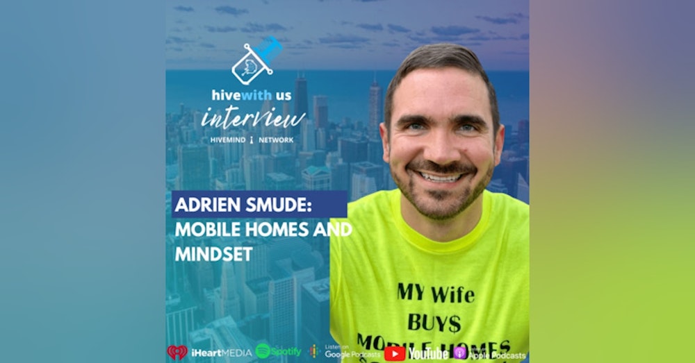 Ep 183- Adrien Smude: Mobile Homes and Mindset