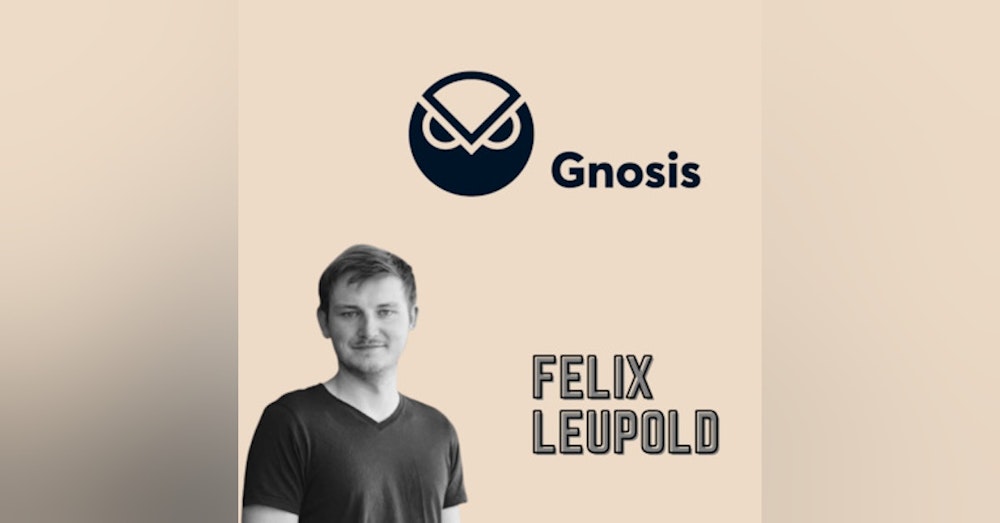 Ep 13 - Felix Leupold of Gnosis on MEV, COWSwap, Origins of AMM, SAFE, and much more